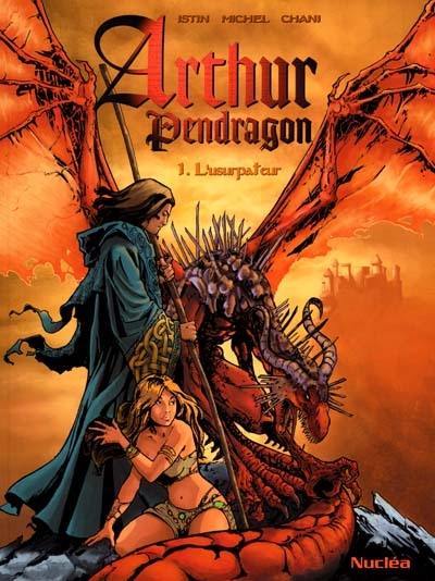 Arthur Pendragon. Vol. 1. L'usurpateur Arthur Pendragon. Vol. 1. L'usurpateur