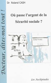 Où passe l'argent de la Sécurité sociale ?