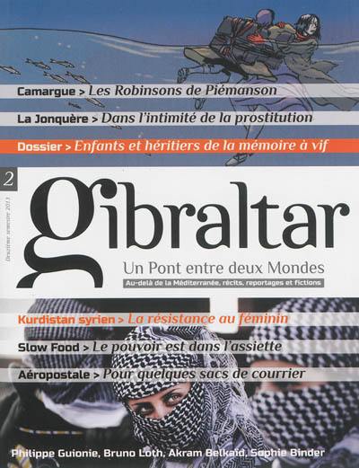 Gibraltar : un pont entre deux mondes : au-delà de la Méditerranée, récits, reportages et fictions, n° 2. Enfants et héritiers de la mémoire à vif Gibraltar : un pont entre deux mondes : au-delà de la Méditerranée, récits, reportages et fictions, n° 2. Enfants et héritiers de la mémoire à vif