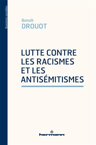 Lutte contre les racismes et les antisémitismes : pour un autre récit historique Lutte contre les racismes et les antisémitismes : pour un autre récit historique