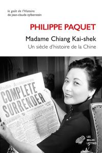 Madame Chiang Kai-shek : un siècle d'histoire de la Chine