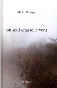 Où seul chasse le vent