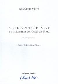 Sur les sentiers du vent ou Le livre noir des Côtes-du-Nord : carnets de route