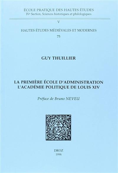 La première école d'administration : l'école politique de Louis XIV