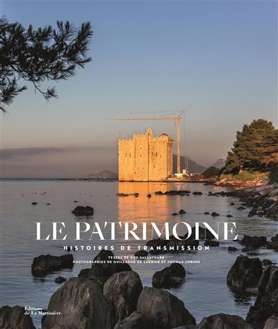 Le patrimoine : histoires de transmission Le patrimoine : histoires de transmission