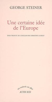 Une certaine idée de l'Europe : essai