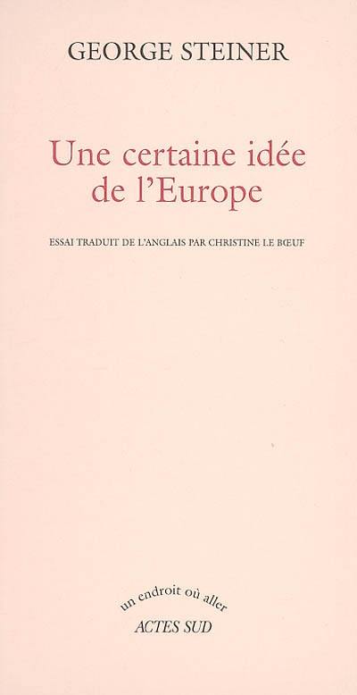 Une certaine idée de l'Europe : essai
