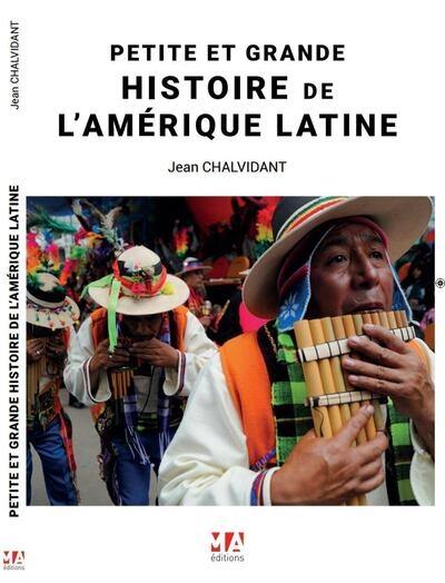 Petite et grande histoire de l'Amérique latine : Argentine, Bolivie, Brésil, Chili, Colombie, Equateur, Paraguay, Pérou, Uruguay, Venezuela Petite et grande histoire de l'Amérique latine : Argentine, Bolivie, Brésil, Chili, Colombie, Equateur, Paraguay, Pérou, Uruguay, Venezuela