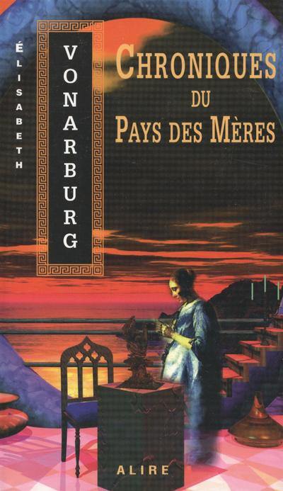 Chroniques du pays des Mères Chroniques du pays des Mères