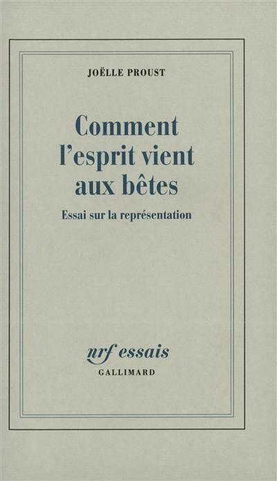 Comment l'esprit vient aux bêtes : essai sur la représentation