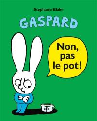 Non, pas le pot !