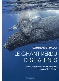 Le chant perdu des baleines : quand la pollution sonore étouffe les voix de l'océan