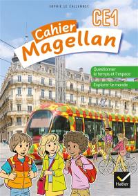 Cahier Magellan CE1 : questionner le temps et l'espace, explorer le monde