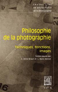 Textes clés de philosophie de la photographie. Philosophie de la photographie : techniques, fonctions, images