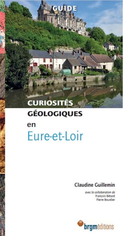 Curiosités géologiques en Eure-et-Loir : guide Curiosités géologiques en Eure-et-Loir : guide