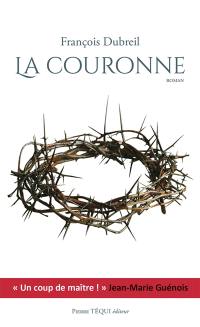 La couronne : roman historique