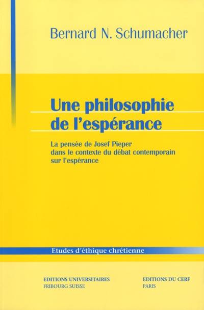 Une philosophie de l'espérance : la pensée de Josef Pieper dans le contexte du débat contemporain sur l'espérance