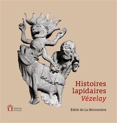 Histoires lapidaires : Vézelay Histoires lapidaires : Vézelay