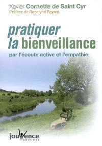 Pratiquer la bienveillance, par l'écoute active et l'empathie