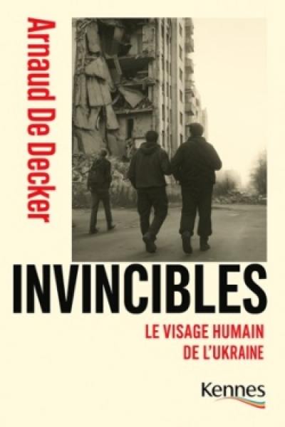 Invincibles : le visage humain de l'Ukraine Invincibles : le visage humain de l'Ukraine