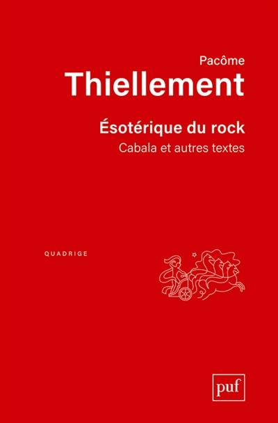 Esotérique du rock : Cabala et autres textes Esotérique du rock : Cabala et autres textes