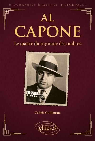 Al Capone : le maître du royaume des ombres