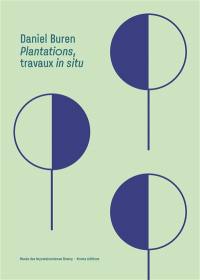 Daniel Buren : Plantations, travaux in situ