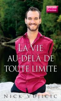 La vie au-delà de toute limite La vie au-delà de toute limite