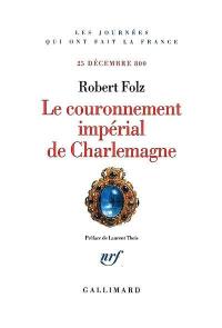 Le couronnement impérial de Charlemagne : 25 décembre 800