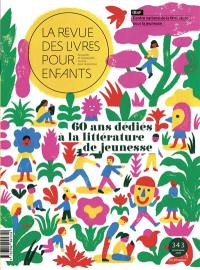 Revue des livres pour enfants (La), n° 343. 60 ans dédiés à la littérature de jeunesse