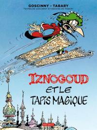 Les aventures du grand vizir Iznogoud. Vol. 9. Iznogoud et le tapis magique