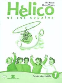 Hélico et ses copains : cahier d'activités 1