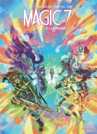 Magic 7. Vol. 10. Le commencement Magic 7. Vol. 10. Le commencement