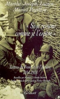Si je reviens comme je l'espère : lettres du front et de l'arrière, 1914-1918