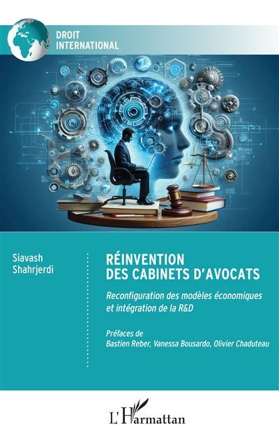 Réinvention des cabinets d'avocats : reconfiguration des modèles économiques et intégration de la R&D