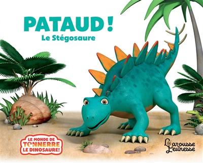 Pataud ! : le stégosaure Pataud ! : le stégosaure