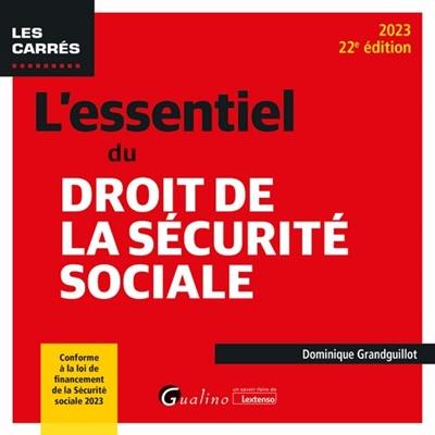 L'essentiel du droit de la Sécurité sociale : 2023 L'essentiel du droit de la Sécurité sociale : 2023
