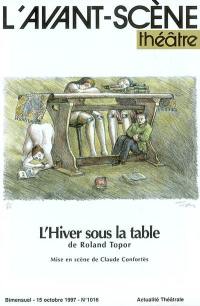 Avant-scène théâtre (L'), n° 1016. L'hiver sous la table