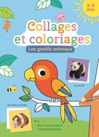 Les gentils animaux : collages et coloriages : 3-5 ans