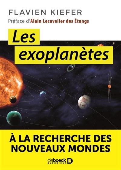 Les exoplanètes : à la recherche de nouveaux mondes Les exoplanètes : à la recherche de nouveaux mondes