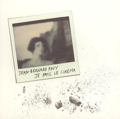 Je hais le cinéma (naïveté) Je hais le cinéma (naïveté)