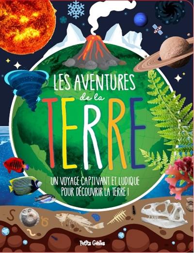 Les aventures de la Terre : un voyage captivant et ludique pour découvrir la Terre !