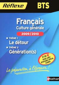 Français, culture générale 2009-2010, BTS : thème 1, le détour ; thème 2, génération(s)