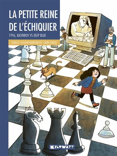 La petite reine de l'échiquier : 1996, Kasparov vs Deep Blue La petite reine de l'échiquier : 1996, Kasparov vs Deep Blue