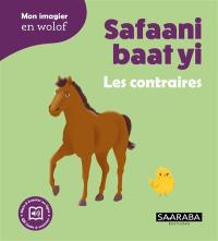 Safaani baat yi. Les contraires