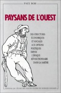 Paysans de l'Ouest : des structures économiques et sociales aux options politiques depuis l'époque révolutionnaire dans la Sarthe