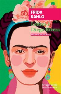 Lettres à Diego Rivera. Portrait de Frida