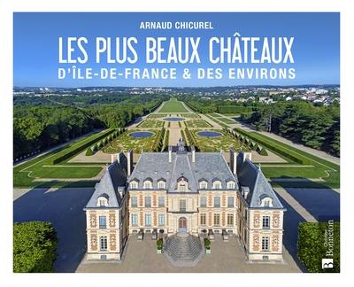 Les plus beaux châteaux d'Ile-de-France & des environs