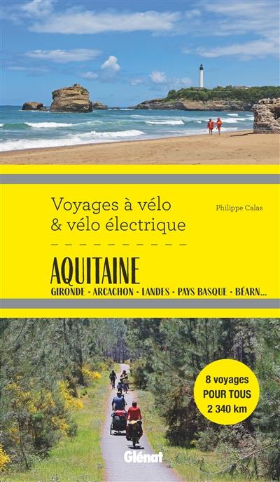 Nouvelle Aquitaine. Du Bordelais aux Pyrénées