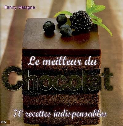 Le meilleur du chocolat : 70 recettes indispensables Le meilleur du chocolat : 70 recettes indispensables